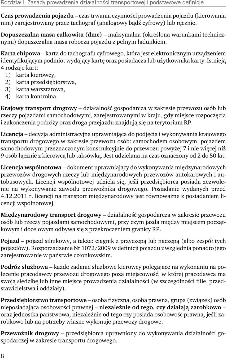 bądź cyfrowy) lub ręcznie. Dopuszczalna masa całkowita (dmc) maksymalna (określona warunkami technicznymi) dopuszczalna masa robocza pojazdu z pełnym ładunkiem.