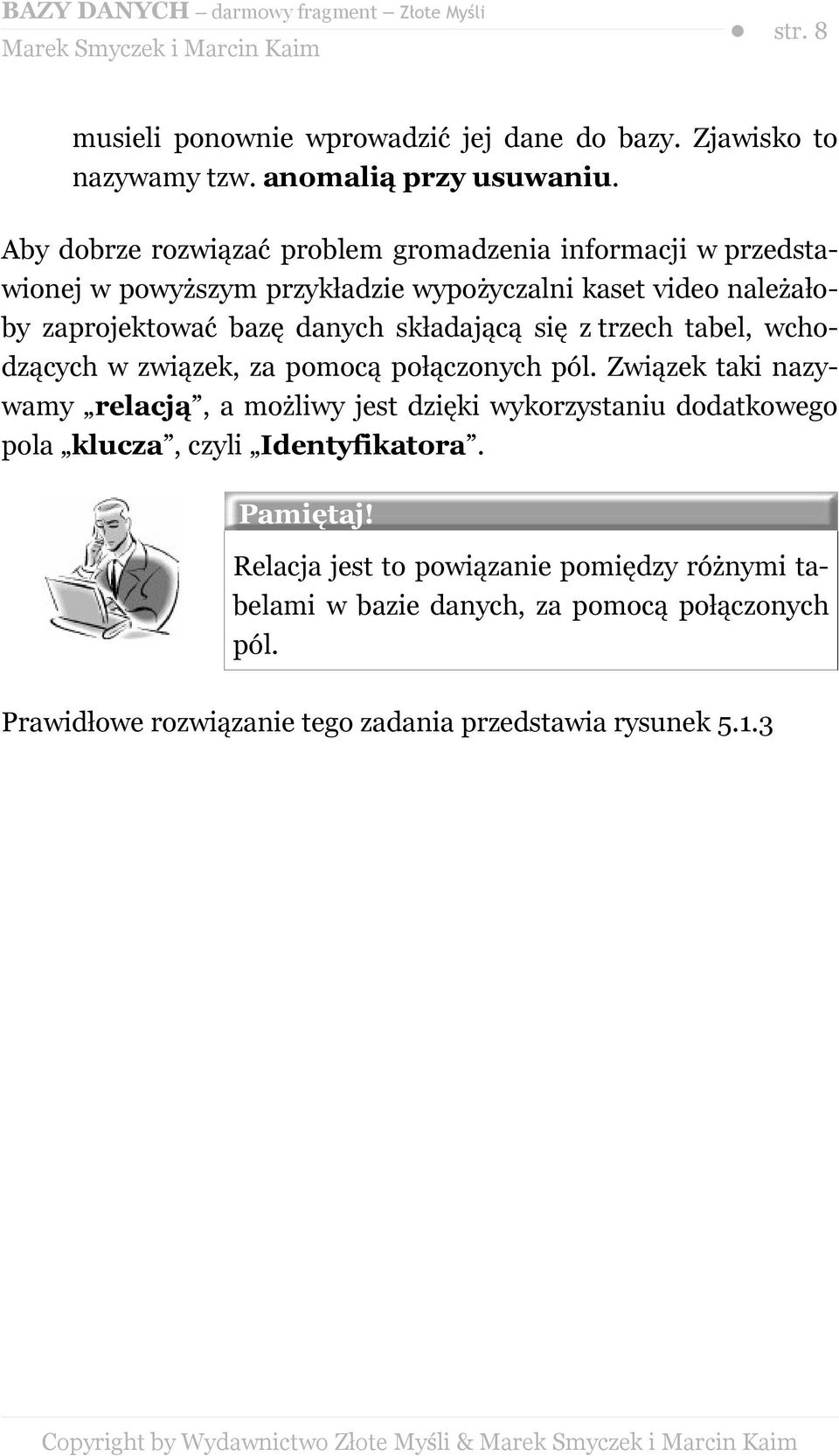 składającą się z trzech tabel, wchodzących w związek, za pomocą połączonych pól.