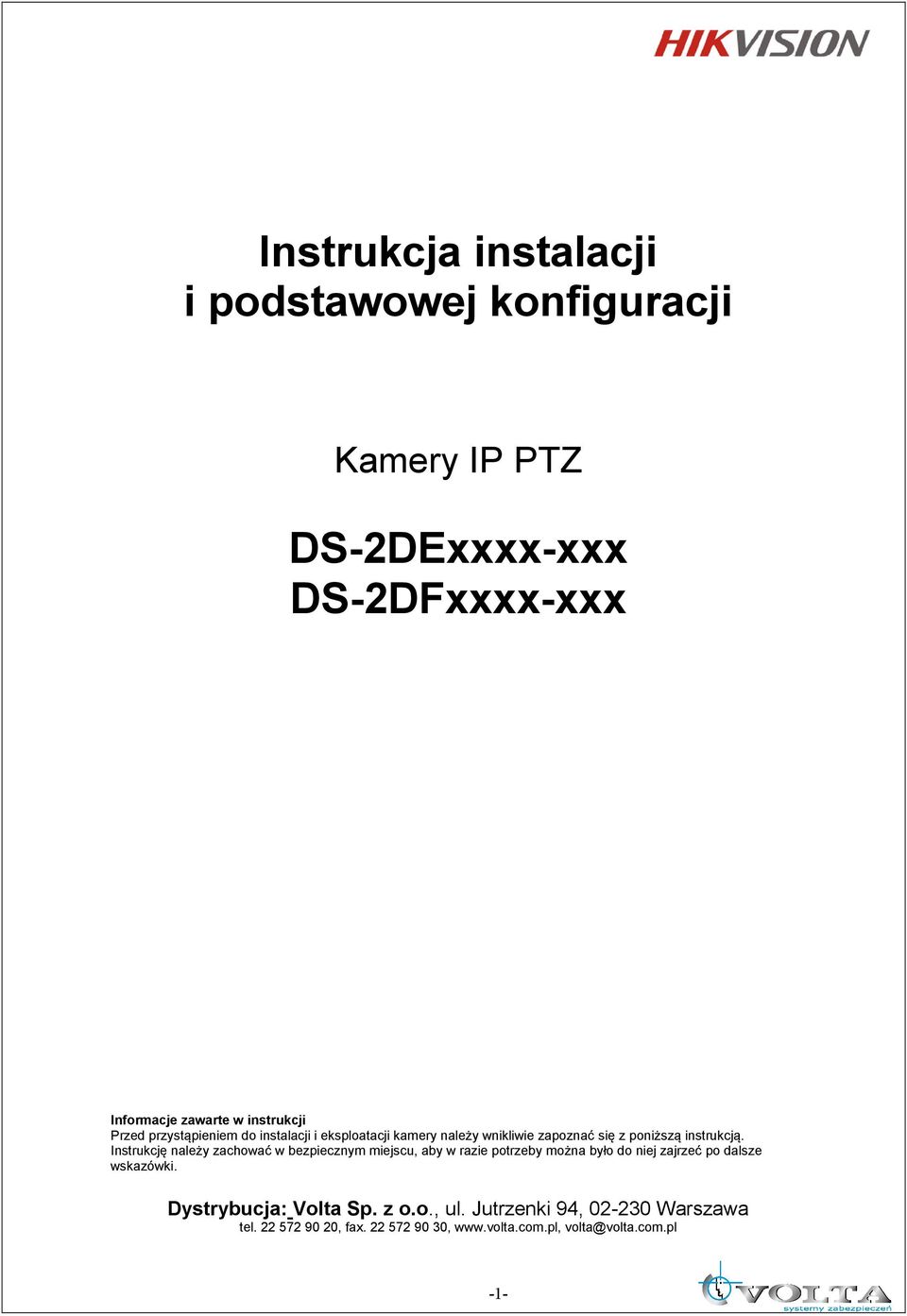 Instrukcję należy zachować w bezpiecznym miejscu, aby w razie potrzeby można było do niej zajrzeć po dalsze wskazówki.