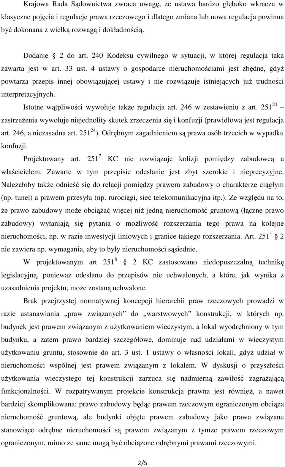 4 ustawy o gospodarce nieruchomościami jest zbędne, gdyż powtarza przepis innej obowiązującej ustawy i nie rozwiązuje istniejących już trudności interpretacyjnych.