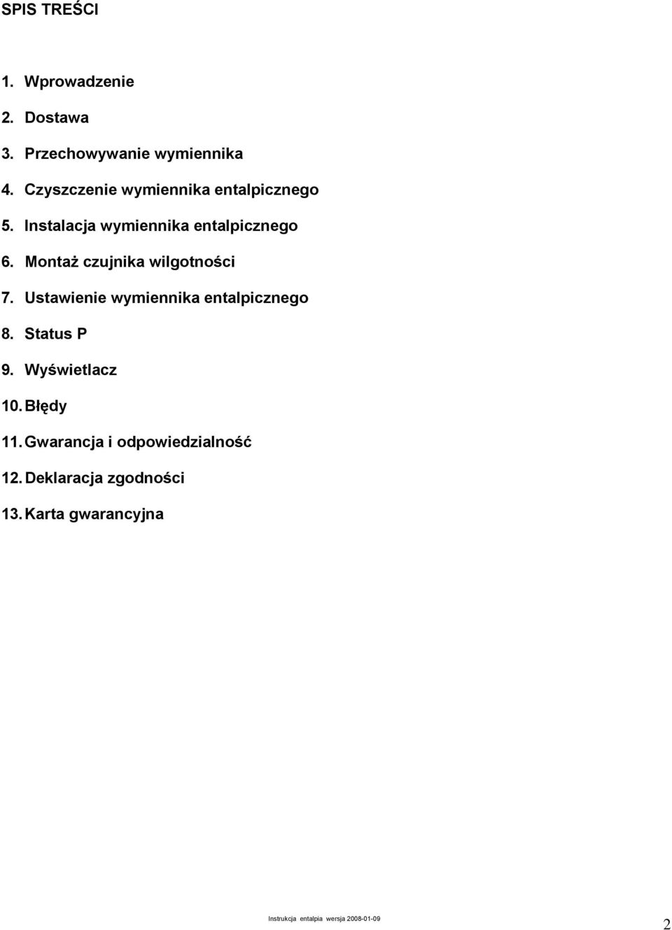 Montaż czujnika wilgotności 7. Ustawienie wymiennika entalpicznego 8. Status P 9.