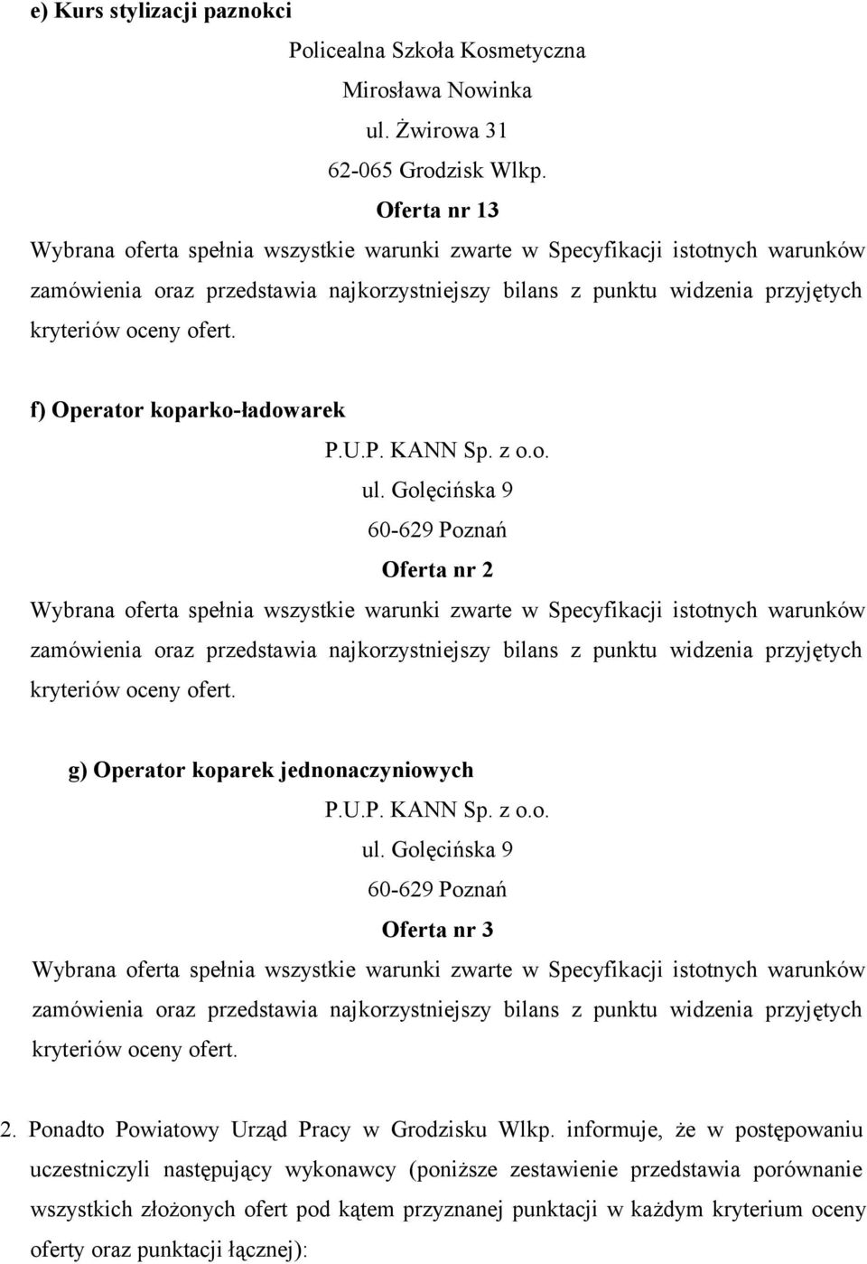 U.P. KANN 60-629 Poznań Oferta nr 3 2. Ponadto Powiatowy Urząd Pracy w Grodzisku Wlkp.