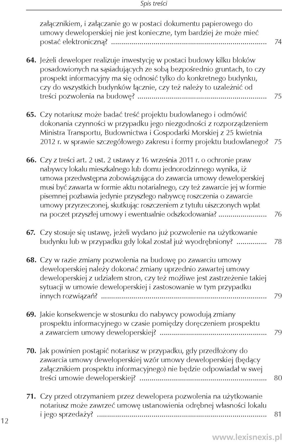 budynku, czy do wszystkich budynków łącznie, czy też należy to uzależnić od treści pozwolenia na budowę?... 75 65.