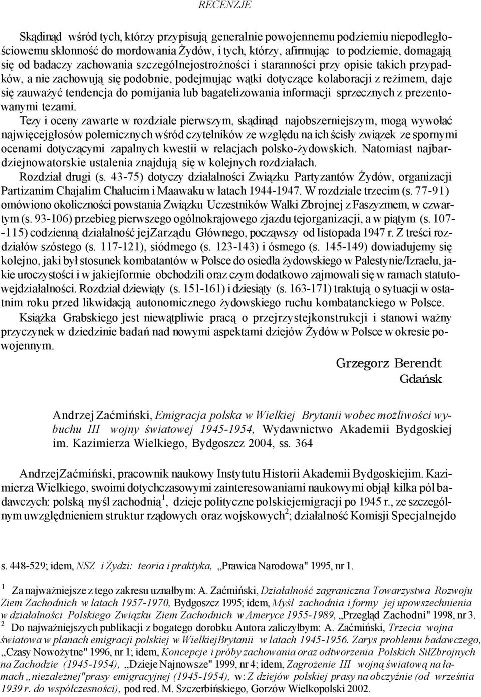 lub bagatelizowania informacji sprzecznych z prezentowanymi tezami.