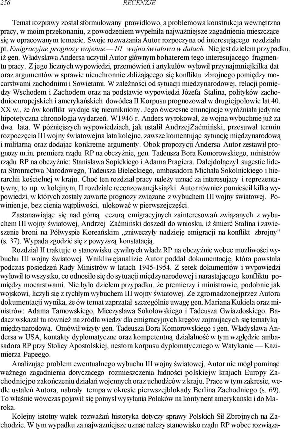 Władysława Andersa uczynił Autor głównym bohaterem tego interesującego fragmentu pracy.