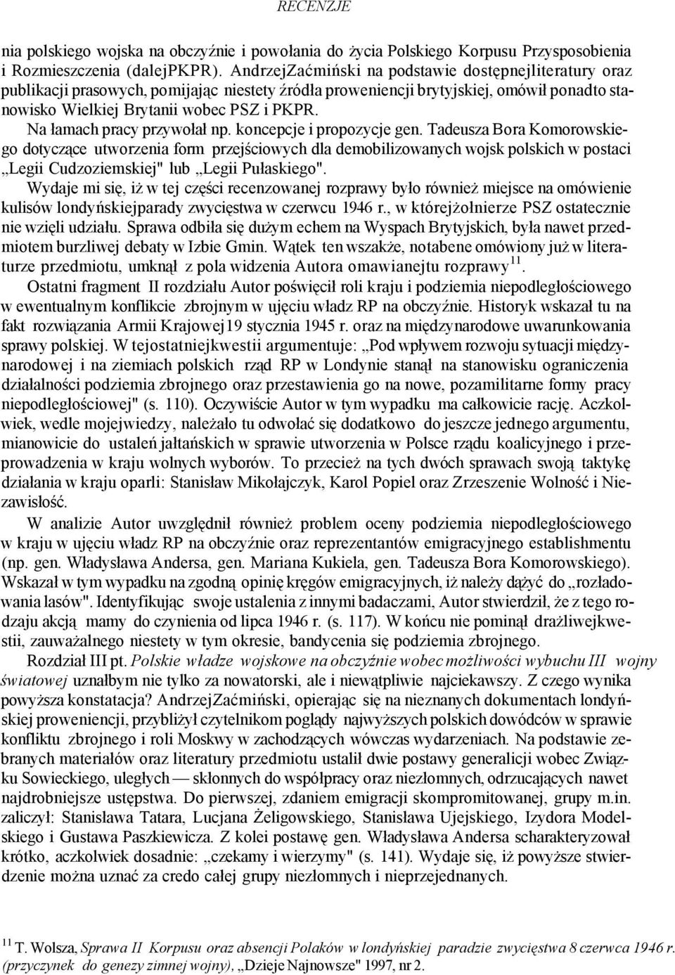 Na łamach pracy przywołał np. koncepcje i propozycje gen.