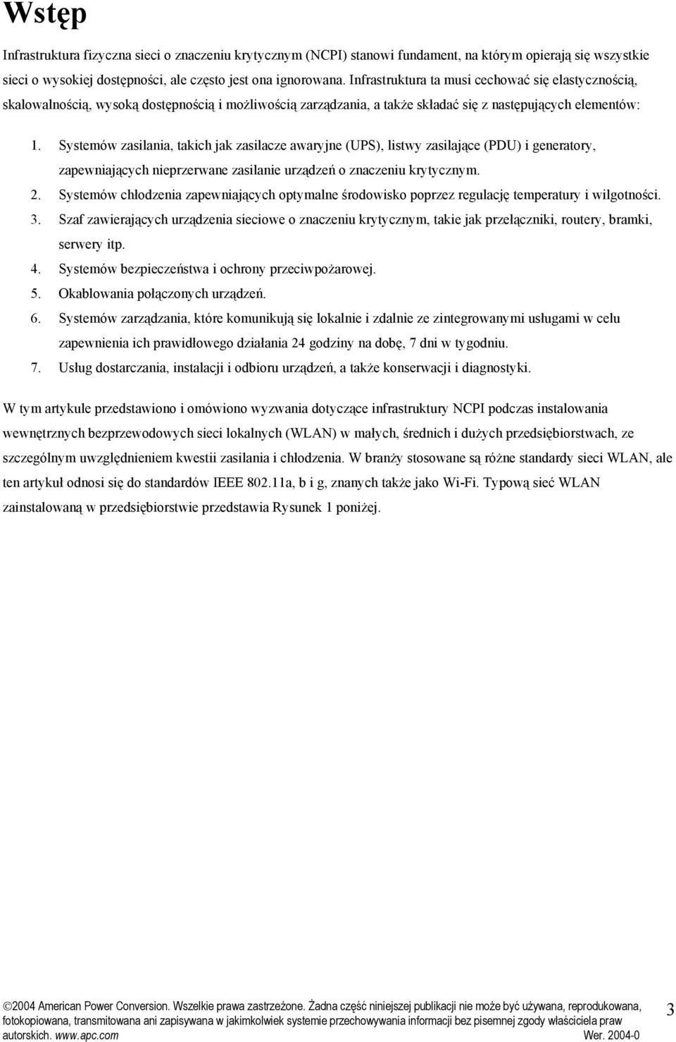 Systemów zasilania, takich jak zasilacze awaryjne (UPS), listwy zasilające (PDU) i generatory, zapewniających nieprzerwane zasilanie urządzeń o znaczeniu krytycznym. 2.