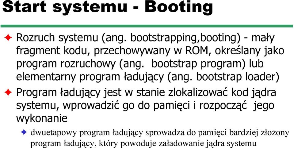 bootstrap program) lub elementarny program ładujący (ang.