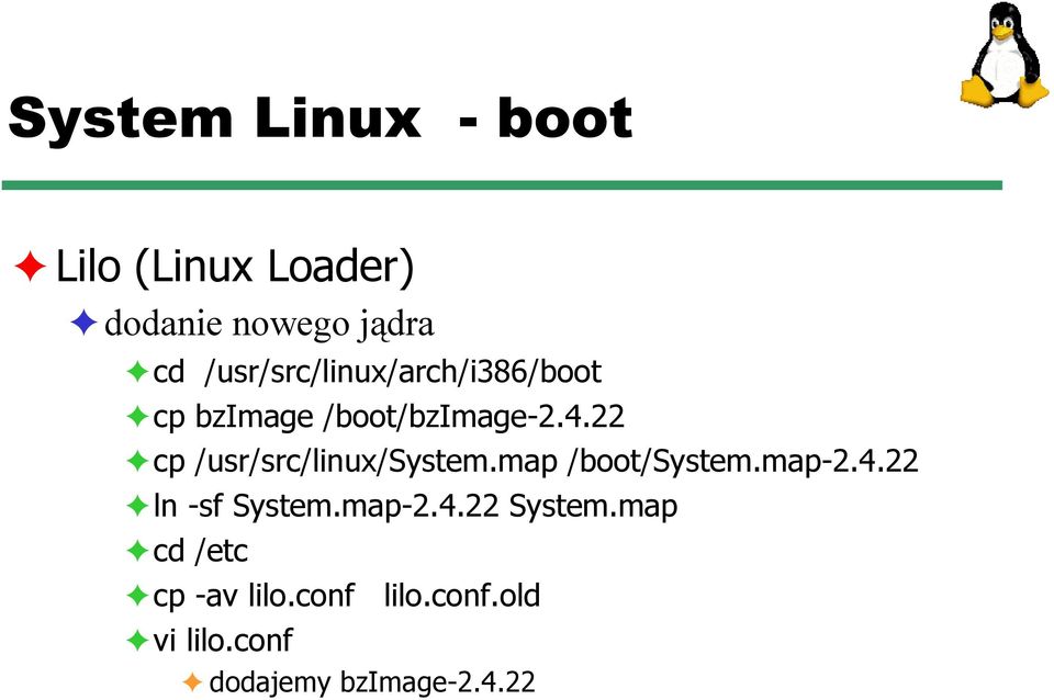 22 cp /usr/src/linux/system.map /boot/system.map-2.4.22 ln -sf System.
