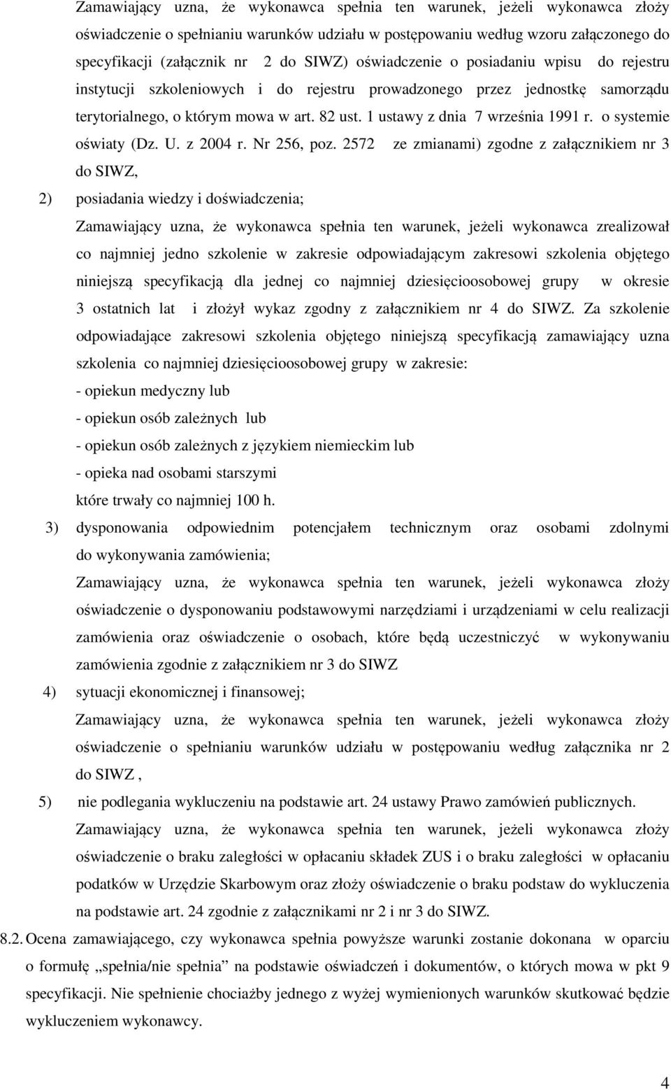 1 ustawy z dnia 7 września 1991 r. o systemie oświaty (Dz. U. z 2004 r. Nr 256, poz.