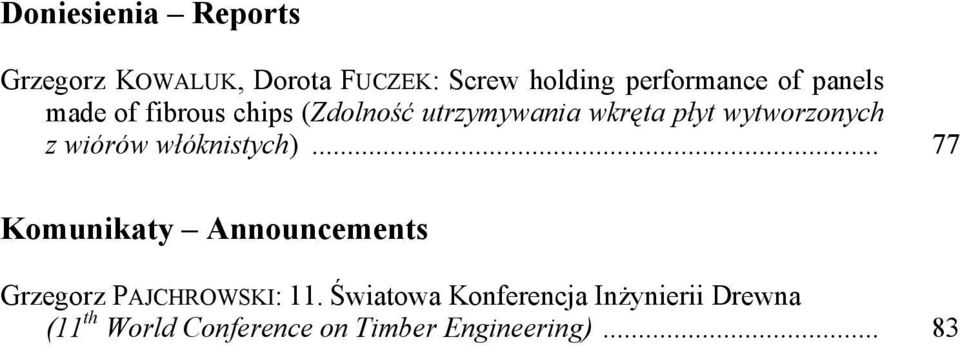 wiórów włóknistych)... 77 Komunikaty Announcements Grzegorz PAJCHROWSKI: 11.