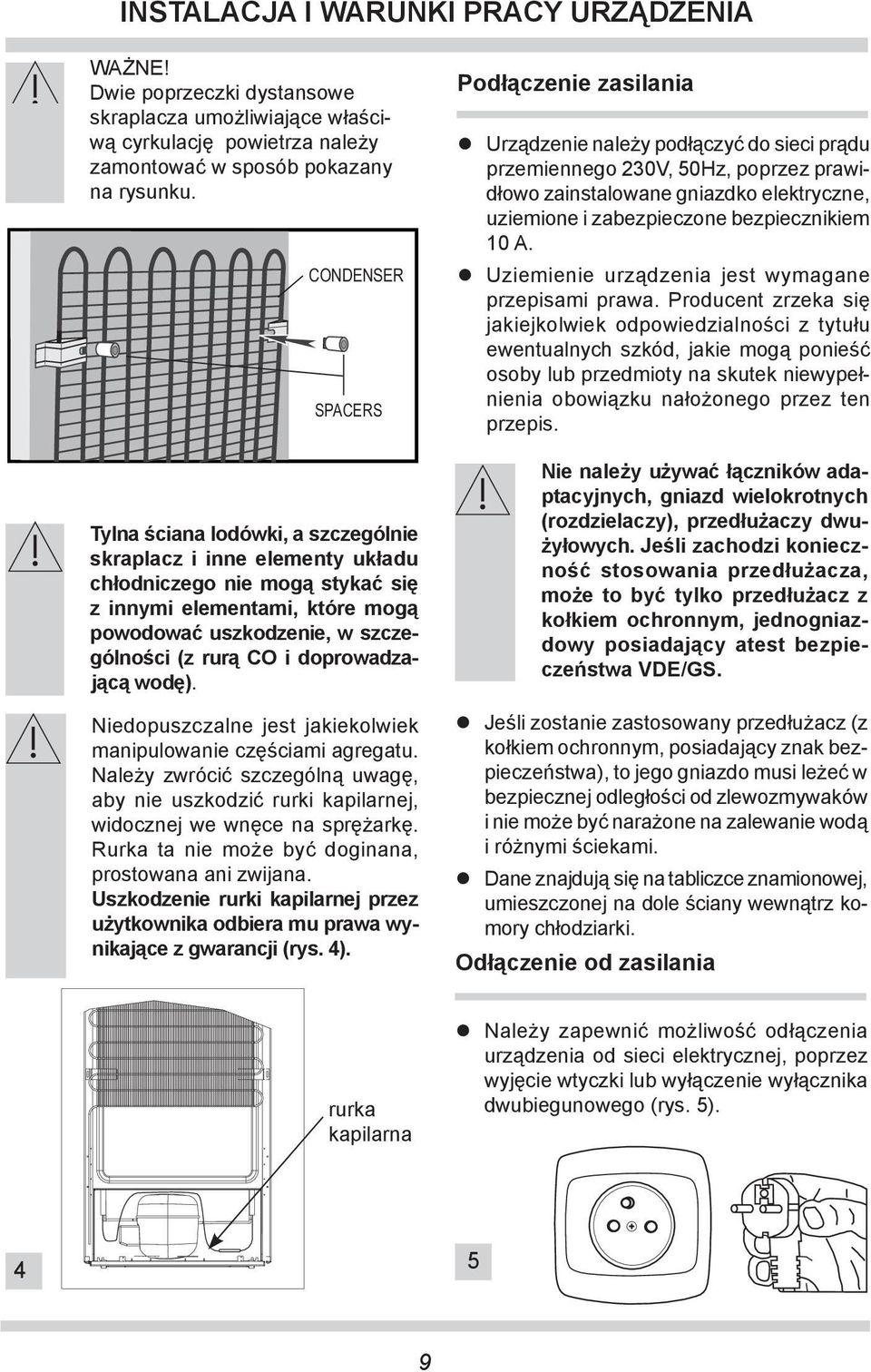 CO i doprowadzającą wodę). Niedopuszczalne jest jakiekolwiek manipulowanie czę ścia mi agre ga tu.