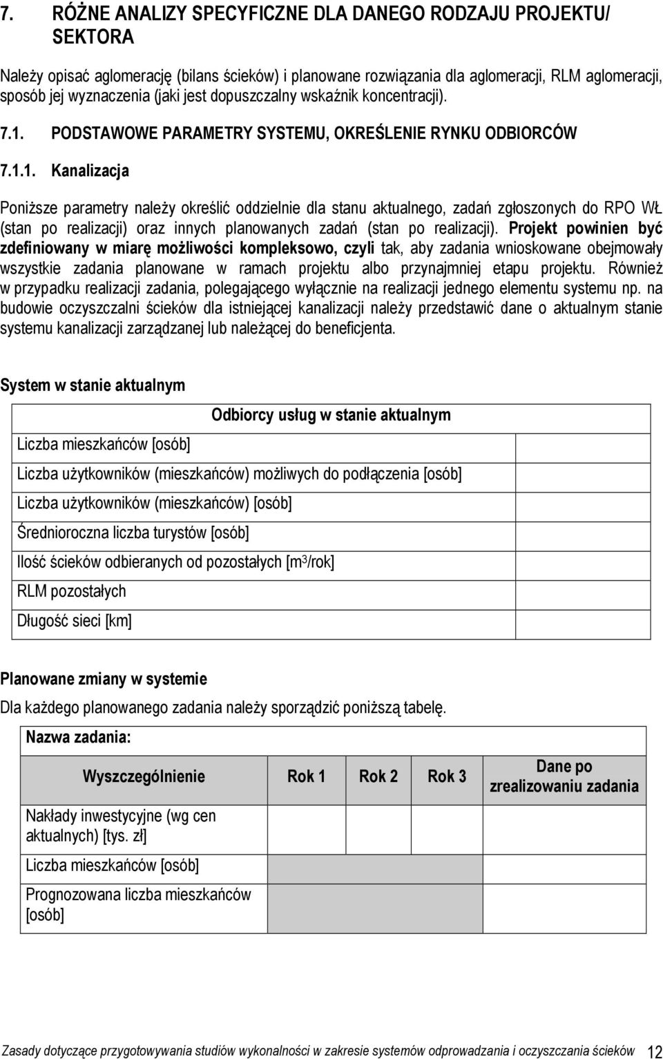 PODSTAWOWE PARAMETRY SYSTEMU, OKREŚLENIE RYNKU ODBIORCÓW 7.1.