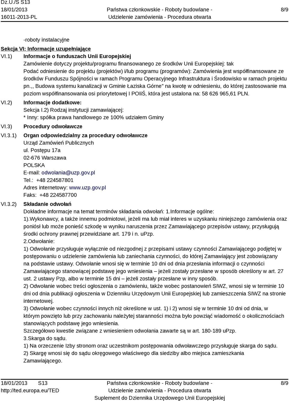 Zamówienia jest współfinansowane ze środków Funduszu Spójności w ramach Programu Operacyjnego Infrastruktura i Środowisko w ramach projektu pn.