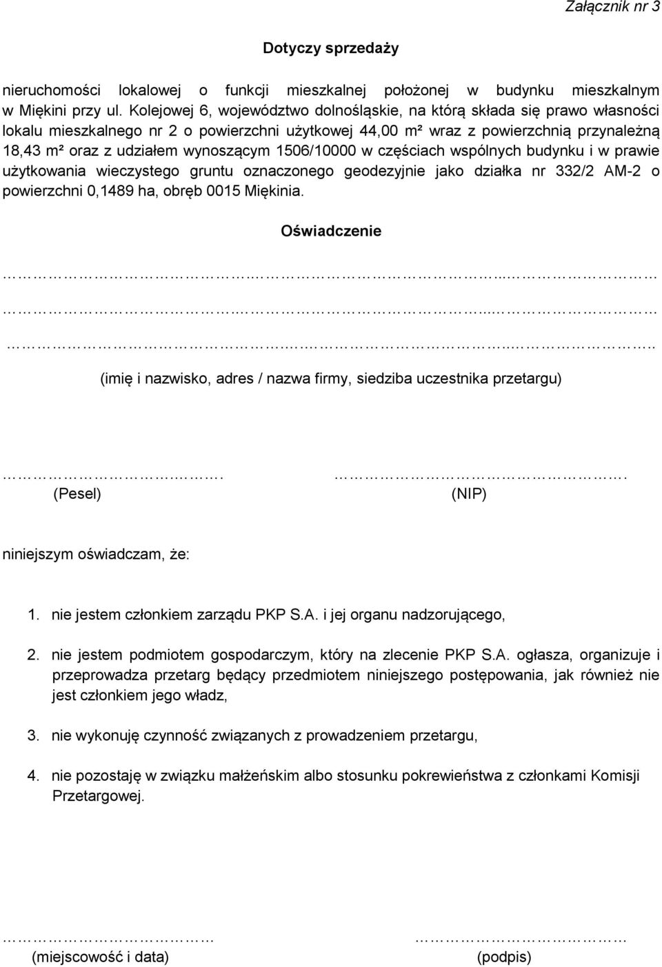 wynoszącym 1506/10000 w częściach wspólnych budynku i w prawie użytkowania wieczystego gruntu oznaczonego geodezyjnie jako działka nr 332/2 AM-2 o powierzchni 0,1489 ha, obręb 0015 Miękinia.