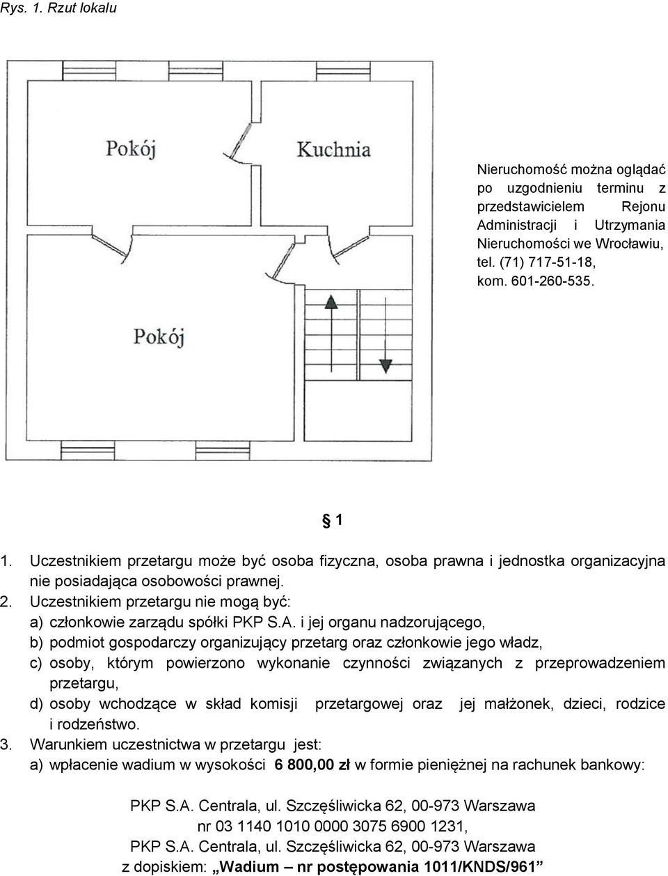 i jej organu nadzorującego, b) podmiot gospodarczy organizujący przetarg oraz członkowie jego władz, c) osoby, którym powierzono wykonanie czynności związanych z przeprowadzeniem przetargu, d) osoby