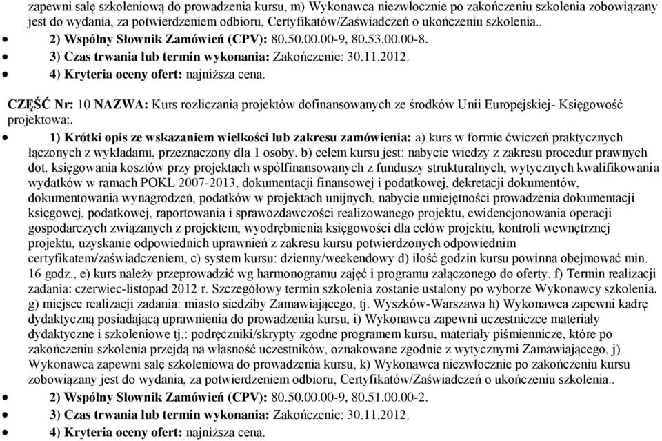 CZĘŚĆ Nr: 10 NAZWA: Kurs rzliczania prjektów dfinanswanych ze śrdków Unii Eurpejskiej- Księgwść prjektwa:.