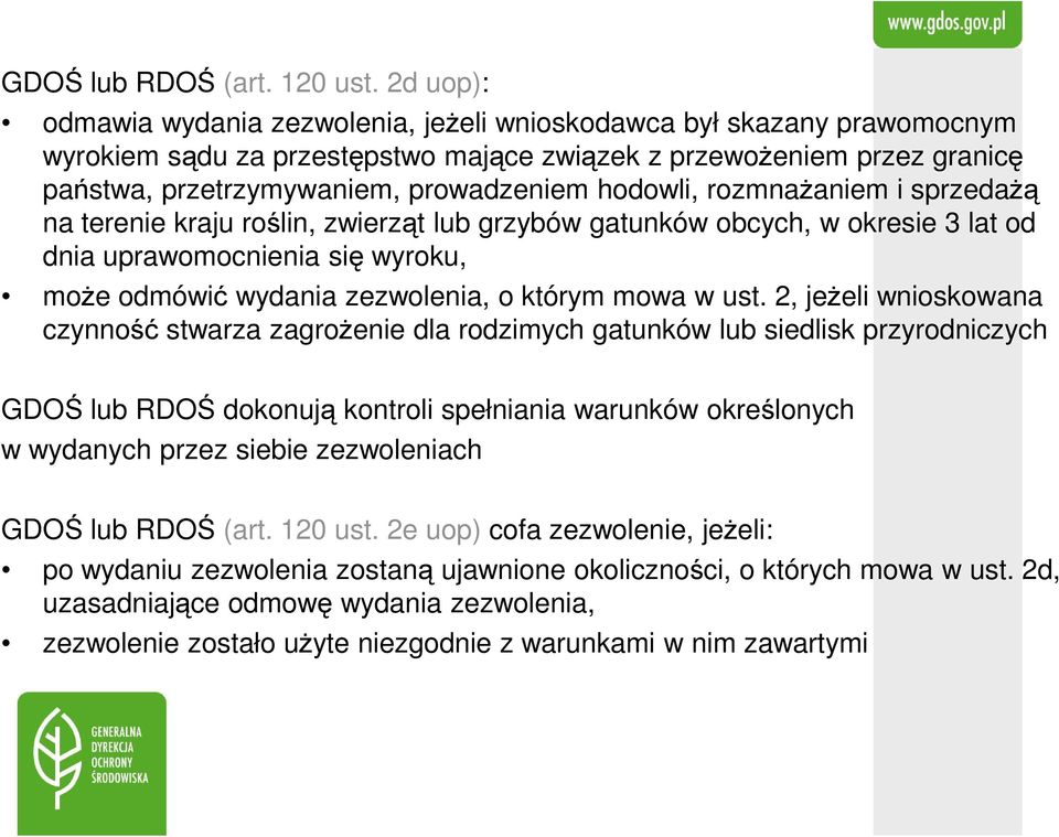 hodowli, rozmnażaniem i sprzedażą na terenie kraju roślin, zwierząt lub grzybów gatunków obcych, w okresie 3 lat od dnia uprawomocnienia się wyroku, może odmówić wydania zezwolenia, o którym mowa w