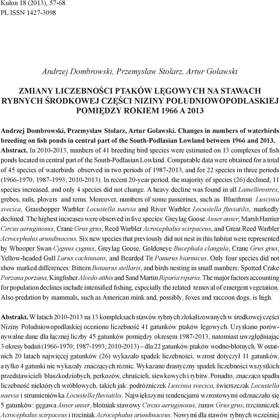 Changes in numbers of waterbirds breeding on fish ponds in central part of the South-Podlasian Lowland between 1966 and 2013. Abstract.