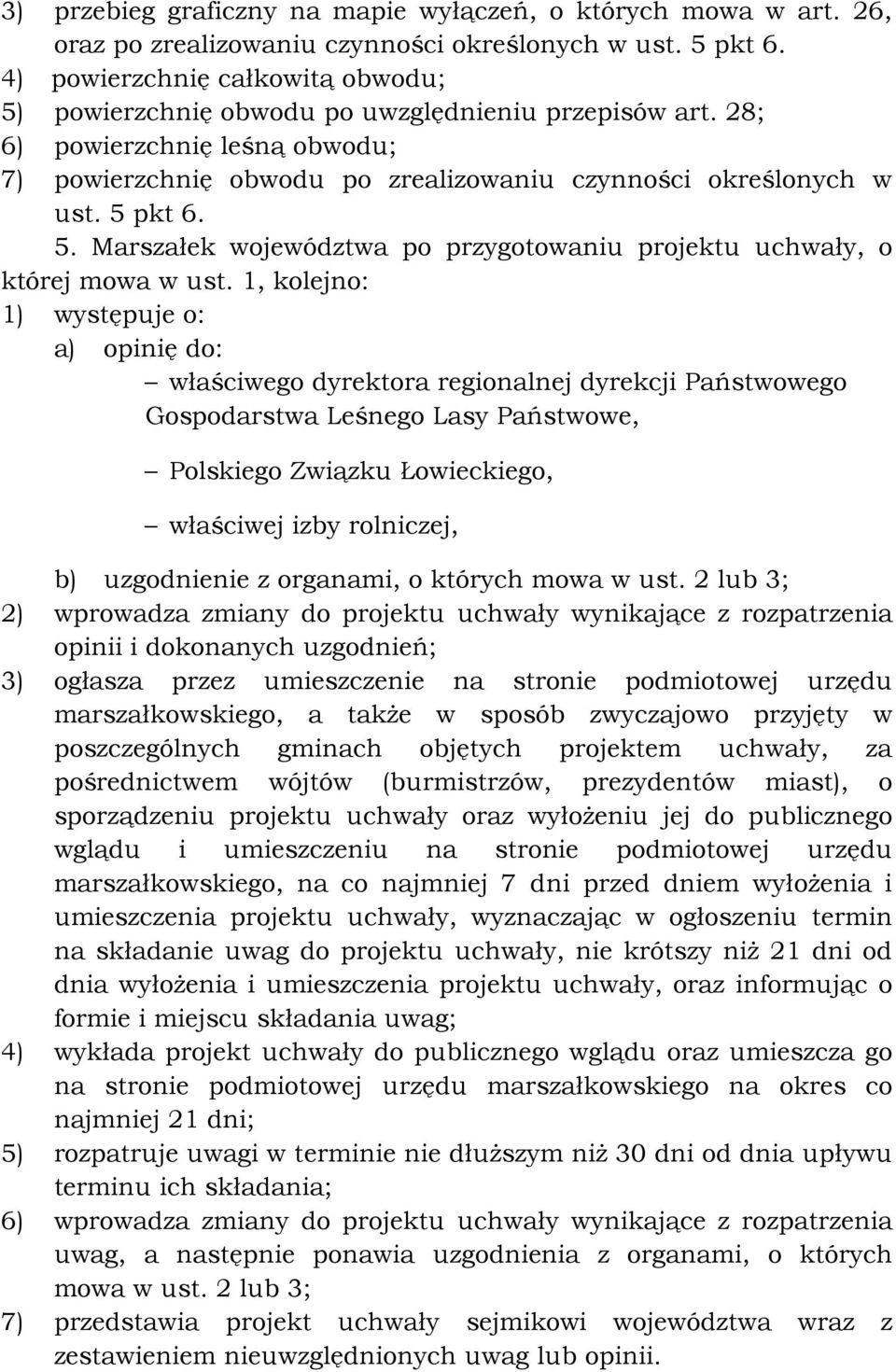 5. Marszałek województwa po przygotowaniu projektu uchwały, o której mowa w ust.