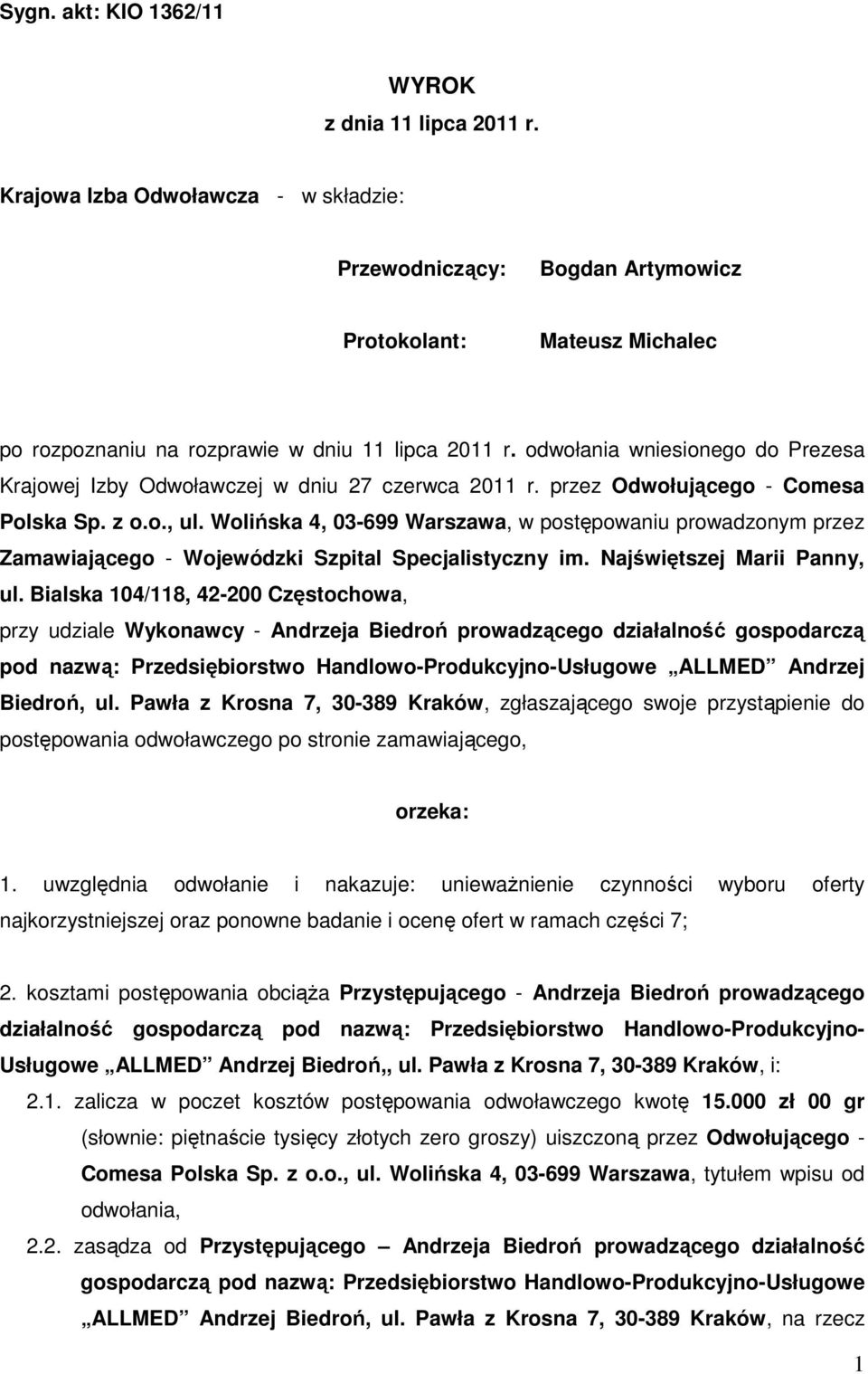 odwołania wniesionego do Prezesa Krajowej Izby Odwoławczej w dniu 27 czerwca 2011 r. przez Odwołującego - Comesa Polska Sp. z o.o., ul.