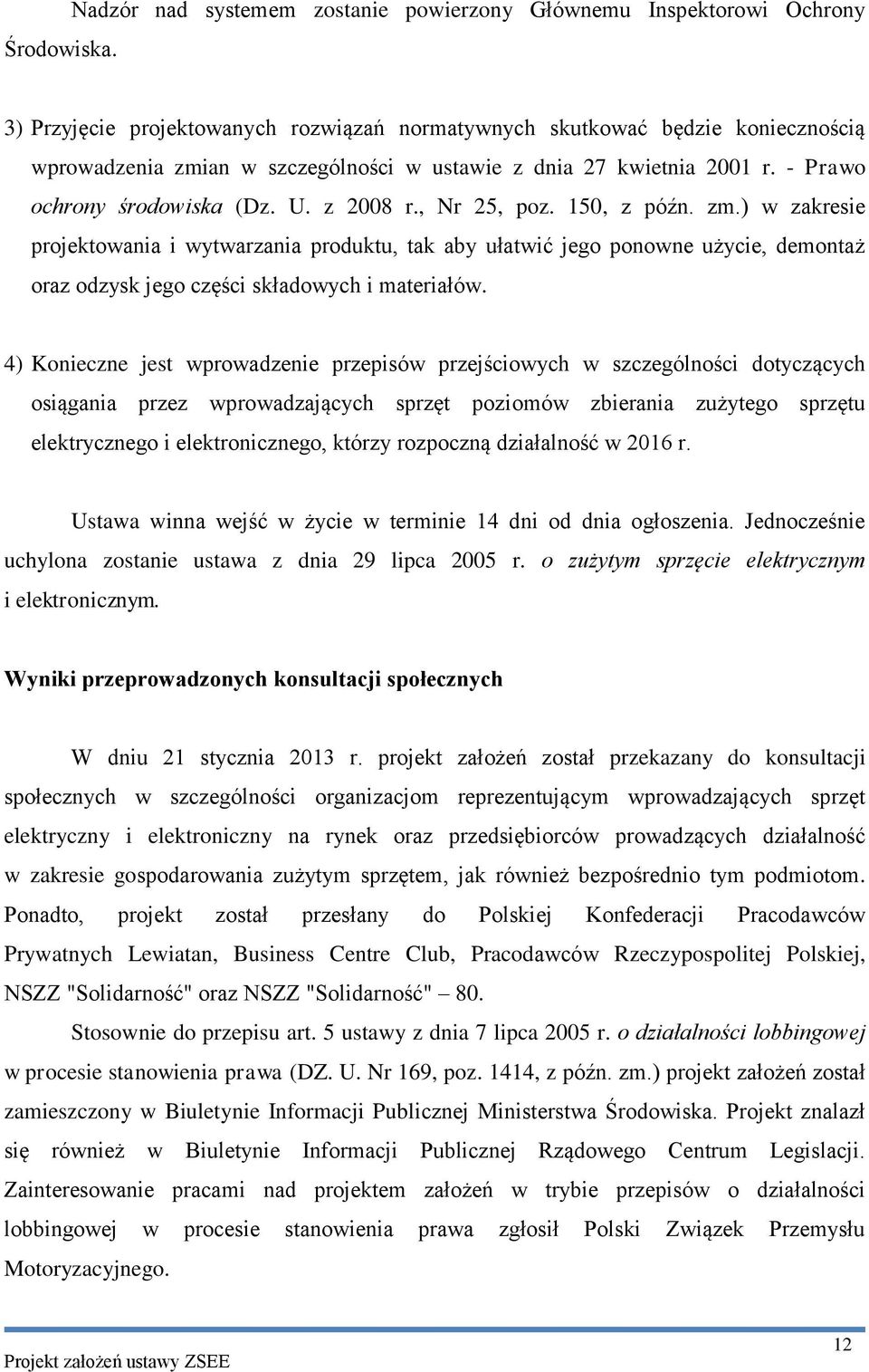 dnia 27 kwietnia 2001 r. - Prawo ochrony środowiska (Dz. U. z 2008 r., Nr 25, poz. 150, z późn. zm.