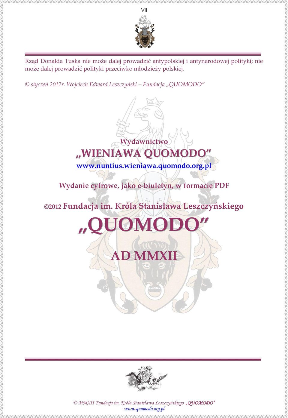 Wojciech Edward Leszczyński Fundacja QUOMODO Wydawnictwo WIENIAWA QUOMODO www.nuntius.wieniawa.