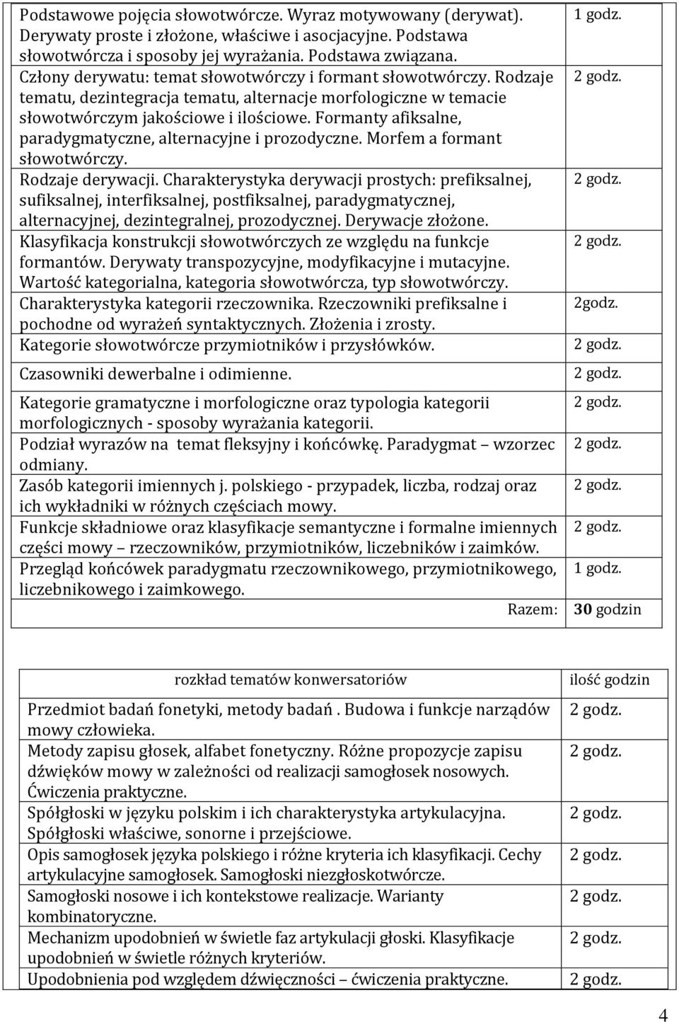 Formanty afiksalne, paradygmatyczne, alternacyjne i prozodyczne. Morfem a formant słowotwórczy. Rodzaje derywacji.