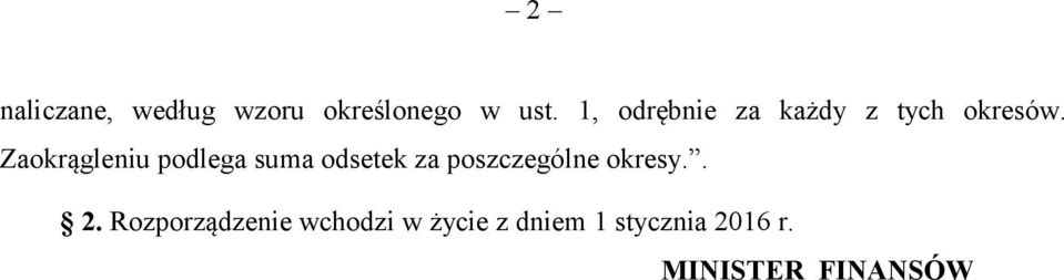 Zaokrągleniu podlega suma odsetek za poszczególne