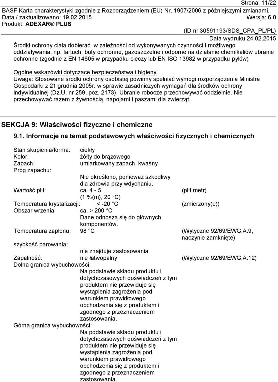 bezpieczeństwa i higieny Uwaga: Stosowane środki ochrony osobistej powinny spełniać wymogi rozporządzenia Ministra Gospodarki z 21 grudnia 2005r.