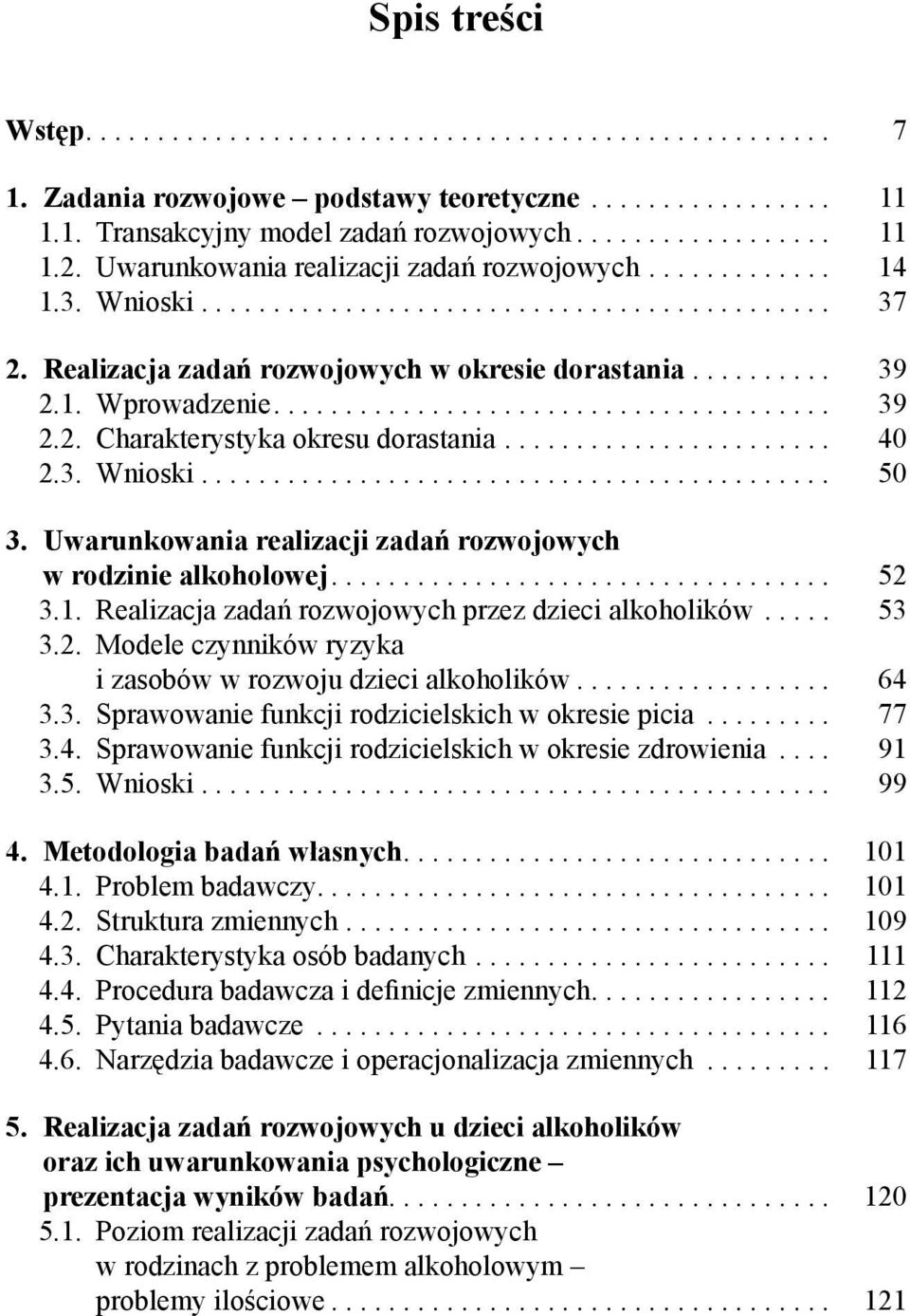 ...................................... 39 2.2. Charakterystyka okresu dorastania....................... 40 2.3. Wnioski............................................ 50 3.