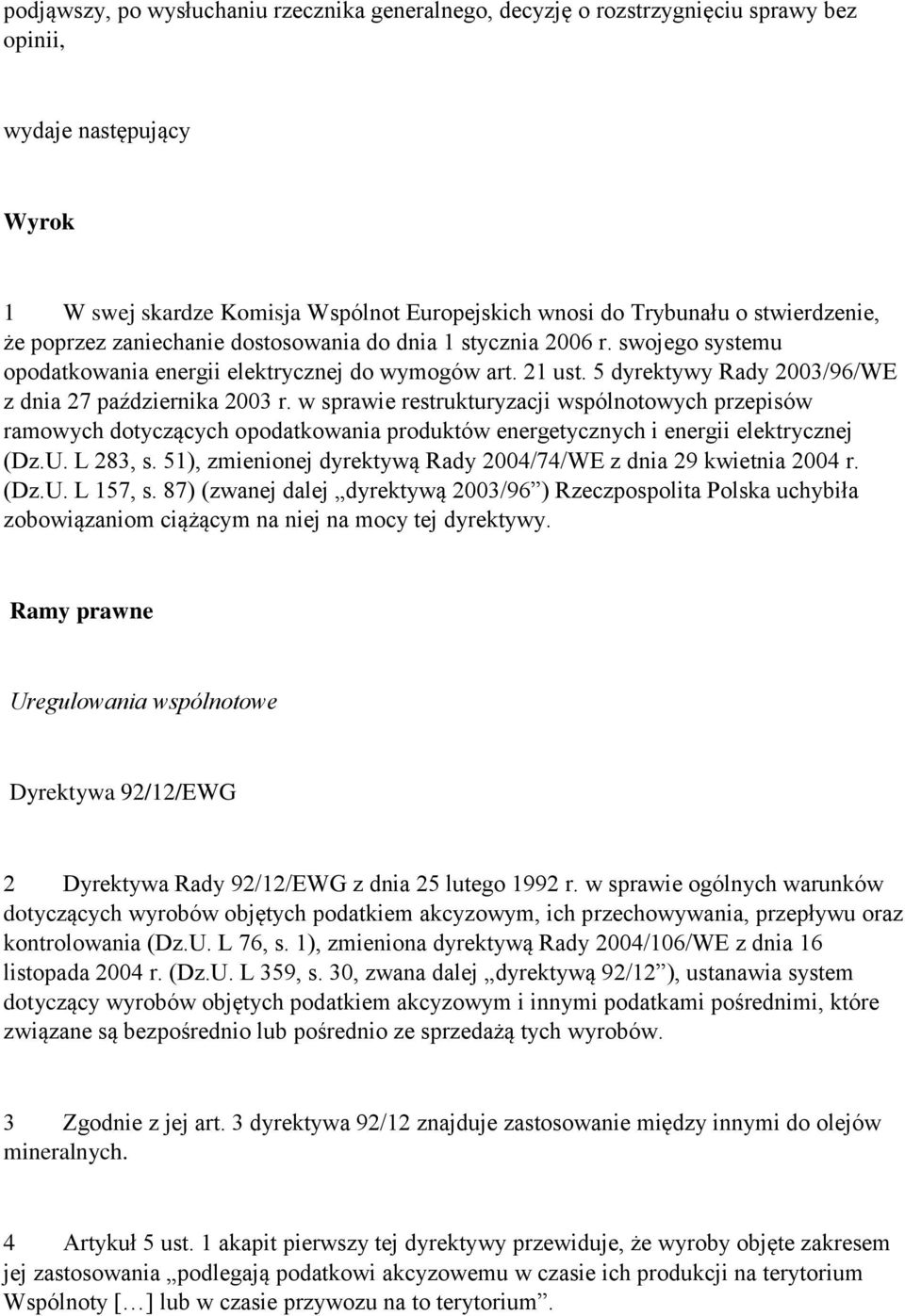 5 dyrektywy Rady 2003/96/WE z dnia 27 października 2003 r. w sprawie restrukturyzacji wspólnotowych przepisów ramowych dotyczących opodatkowania produktów energetycznych i energii elektrycznej (Dz.U.