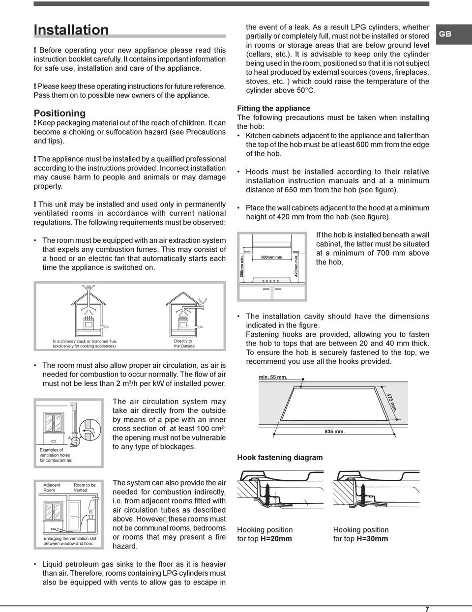 It can become a choking or suffocation hazard (see Precautions and tips).! The appliance must be installed by a qualified professional according to the instructions provided.