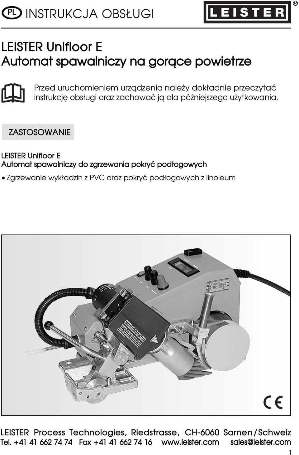 ZASTOSOWANIE Automat spawalniczy do zgrzewania pokryç pod ogowych Zgrzewanie wyk adzin z PVC oraz pokryç pod