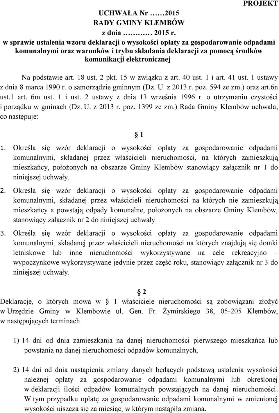 18 ust. 2 pkt. 15 w związku z art. 40 ust. 1 i art. 41 ust. 1 ustawy z dnia 8 marca 1990 r. o samorządzie gminnym (Dz. U. z 2013 r. poz. 594 ze zm.) oraz art.6n ust.1 art. 6m ust. 1 i ust.