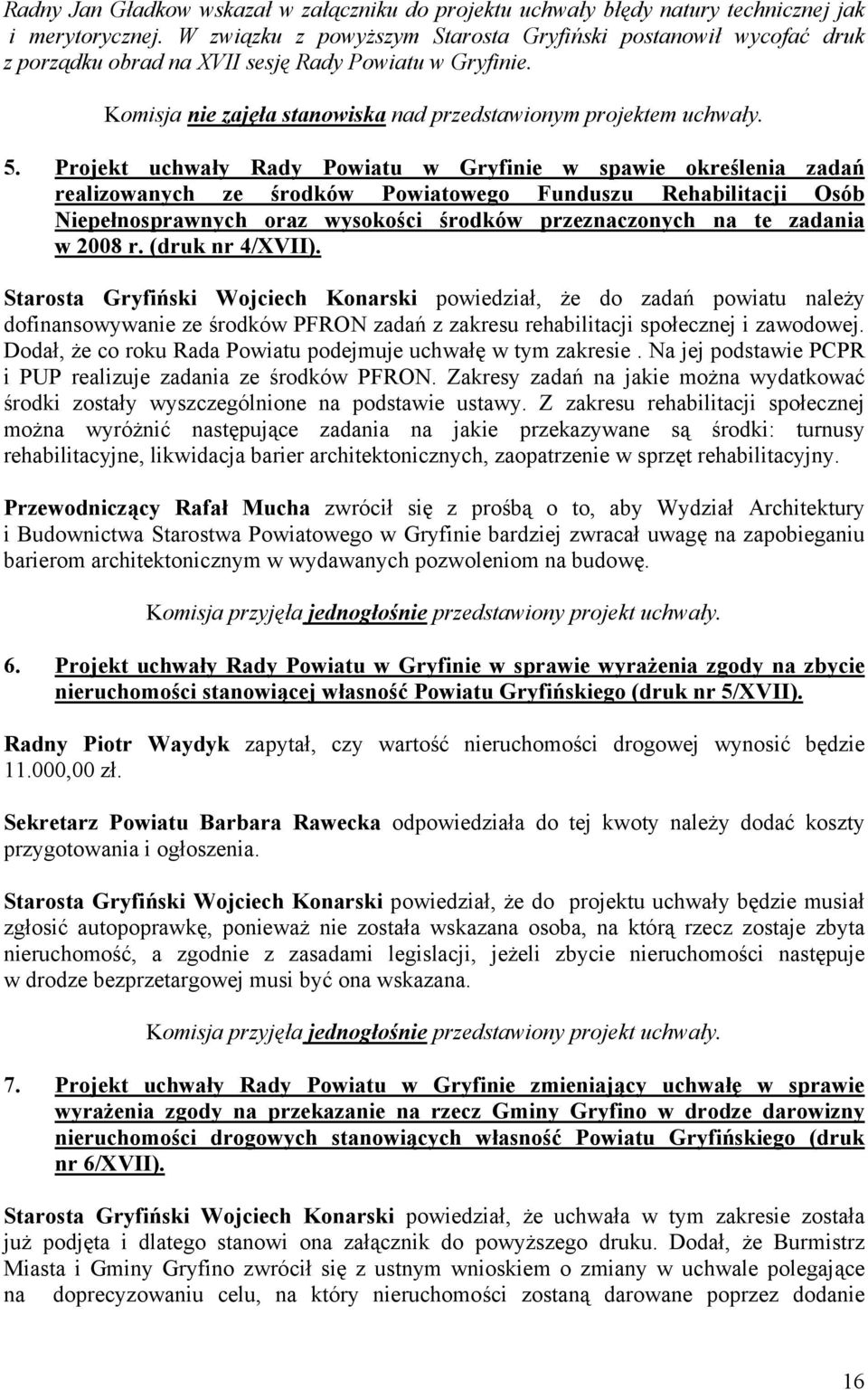 Projekt uchwały Rady Powiatu w Gryfinie w spawie określenia zadań realizowanych ze środków Powiatowego Funduszu Rehabilitacji Osób Niepełnosprawnych oraz wysokości środków przeznaczonych na te