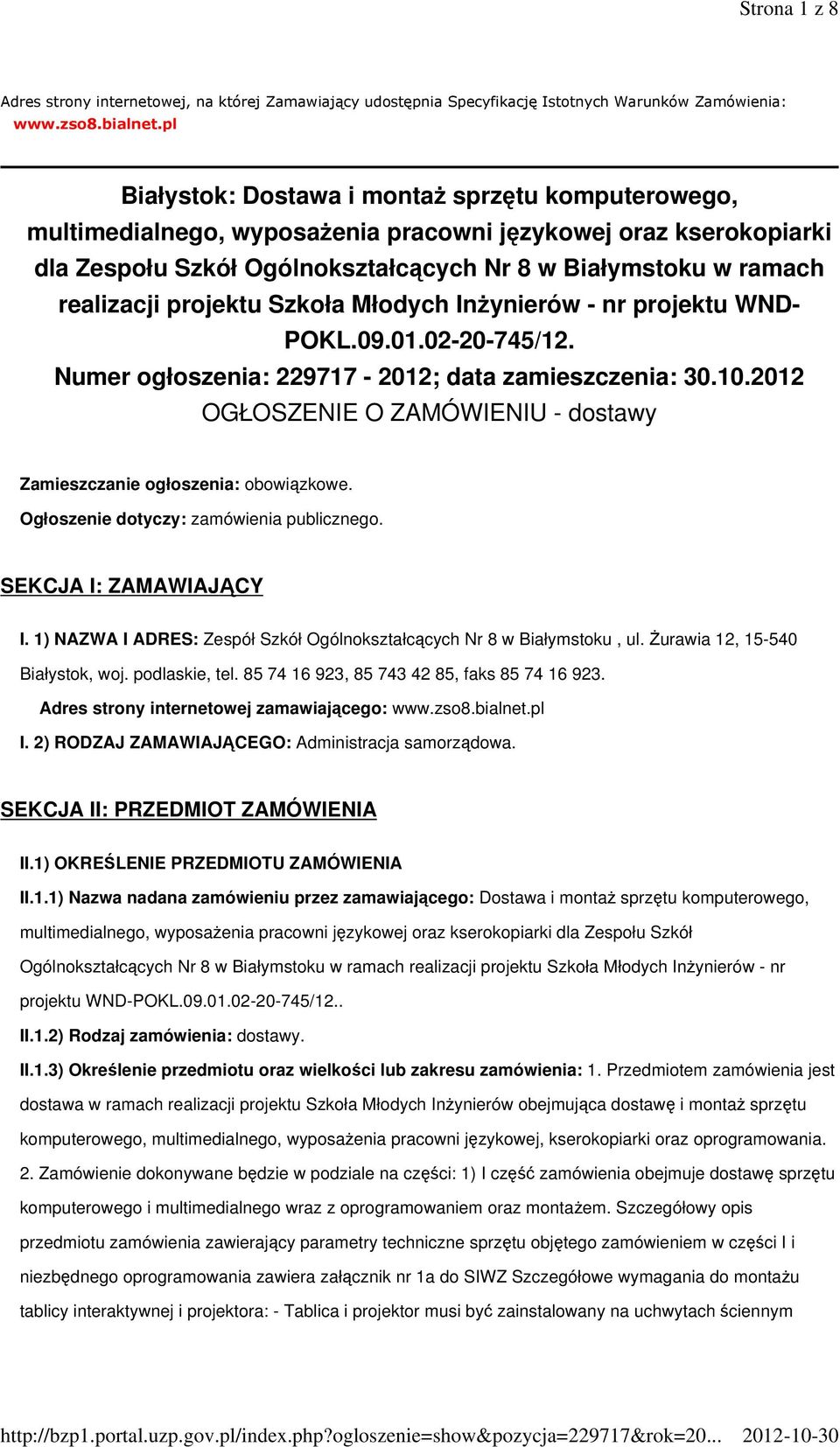 projektu Szkoła Młodych Inżynierów - nr projektu WND- POKL.09.01.02-20-745/12. Numer ogłoszenia: 229717-2012; data zamieszczenia: 30.10.