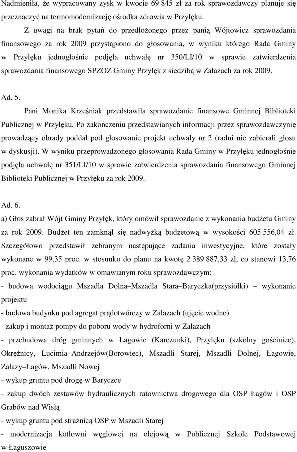 350/LI/10 w sprawie zatwierdzenia sprawozdania finansowego SPZOZ Gminy Przyłęk z siedzibą w Załazach za rok 2009. Ad. 5.