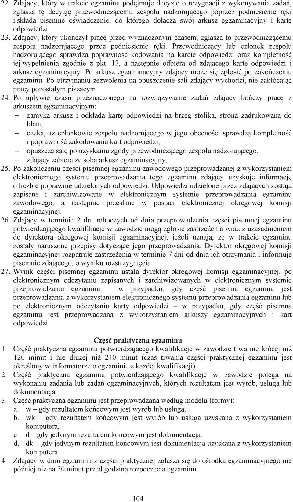 Zdaj cy, który uko czy prac przed wyznaczonym czasem, zg asza to przewodnicz cemu zespo u nadzoruj cego przez podniesienie r ki.