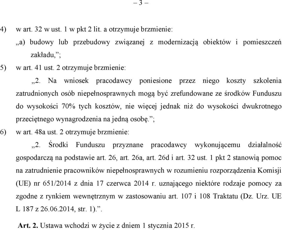 wysokości dwukrotnego przeciętnego wynagrodzenia na jedną osobę. ; 6) w art. 48a ust. 2 otrzymuje brzmienie: 2.