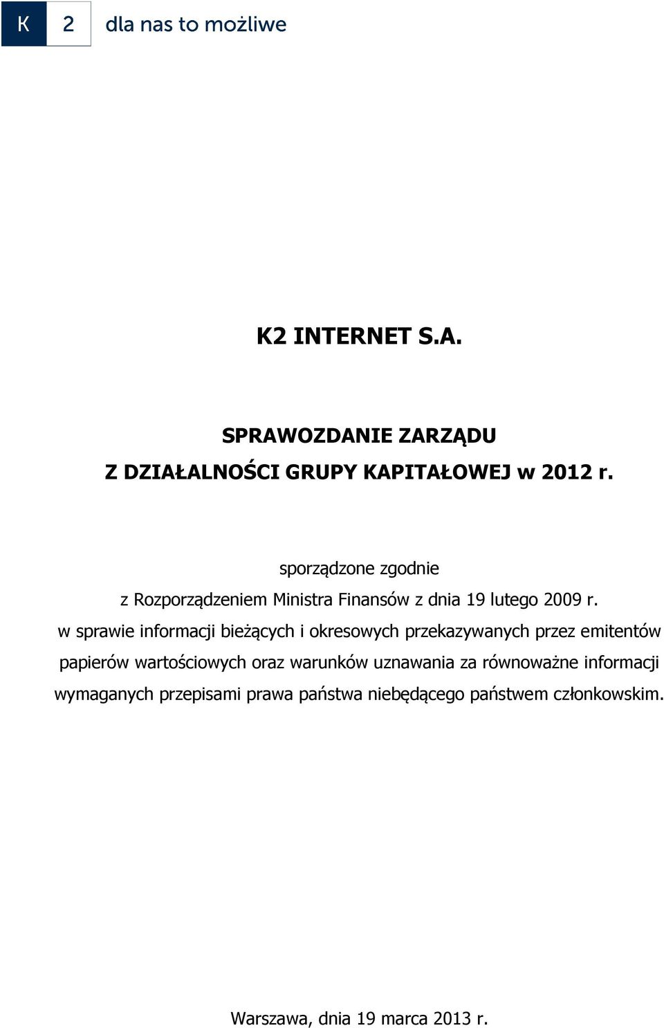 w sprawie informacji bieżących i okresowych przekazywanych przez emitentów papierów wartościowych oraz