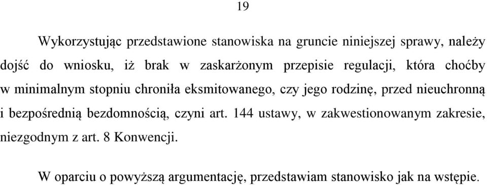 rodzinę, przed nieuchronną i bezpośrednią bezdomnością, czyni art.