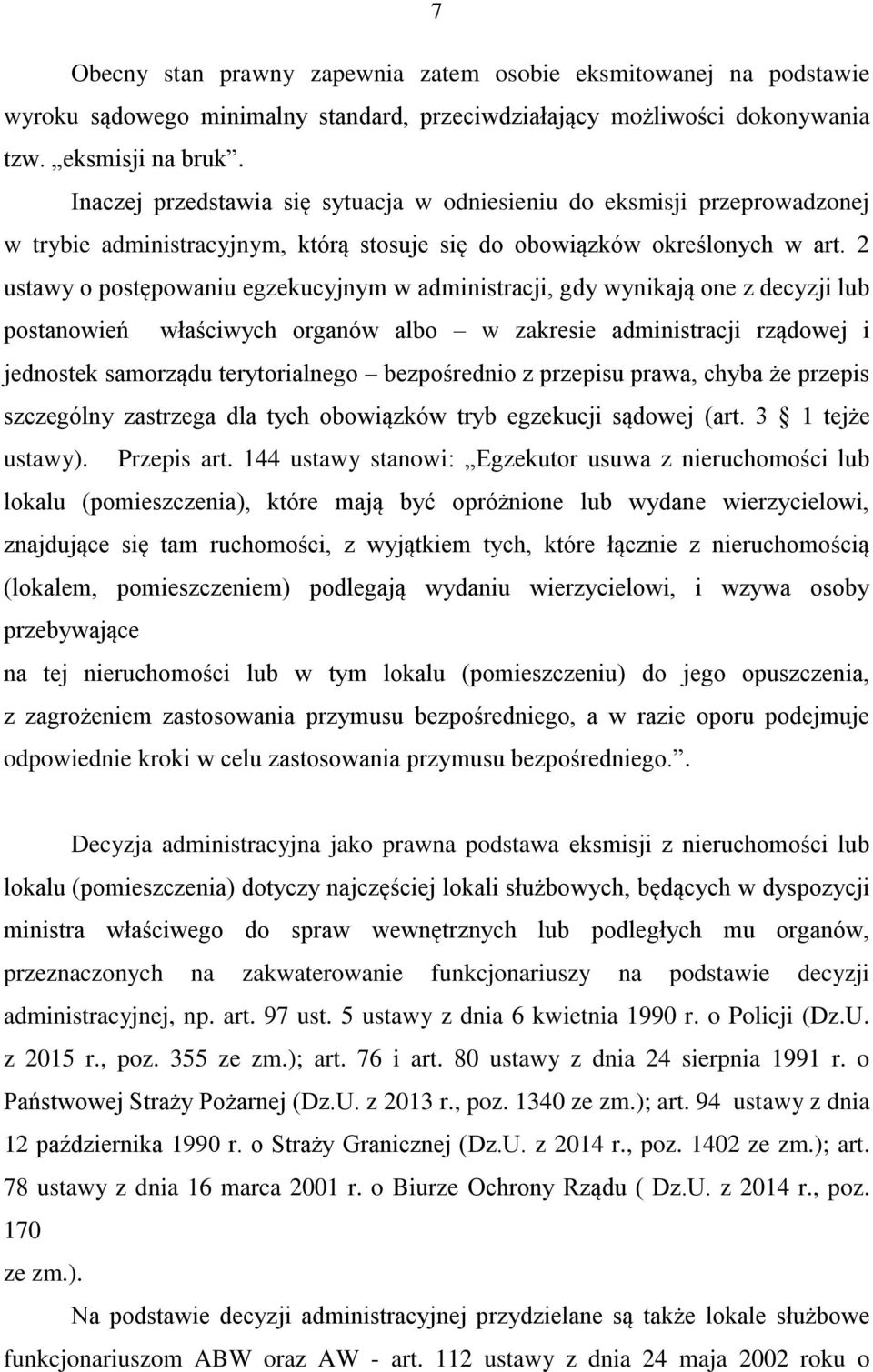 2 ustawy o postępowaniu egzekucyjnym w administracji, gdy wynikają one z decyzji lub postanowień właściwych organów albo w zakresie administracji rządowej i jednostek samorządu terytorialnego