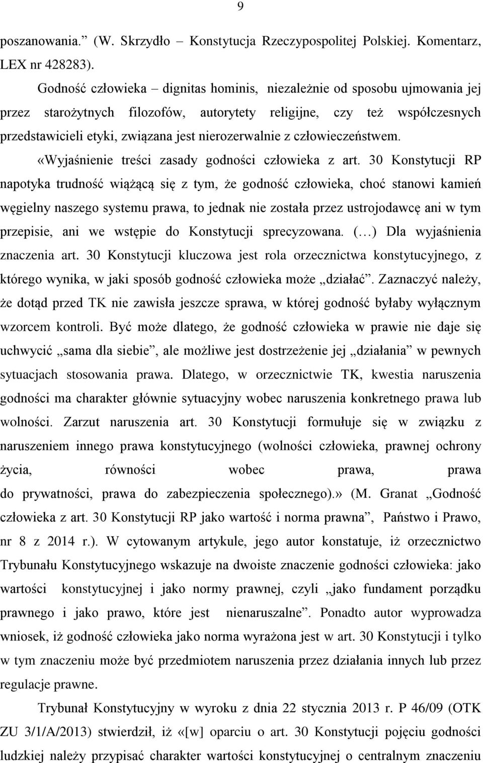 z człowieczeństwem. «Wyjaśnienie treści zasady godności człowieka z art.