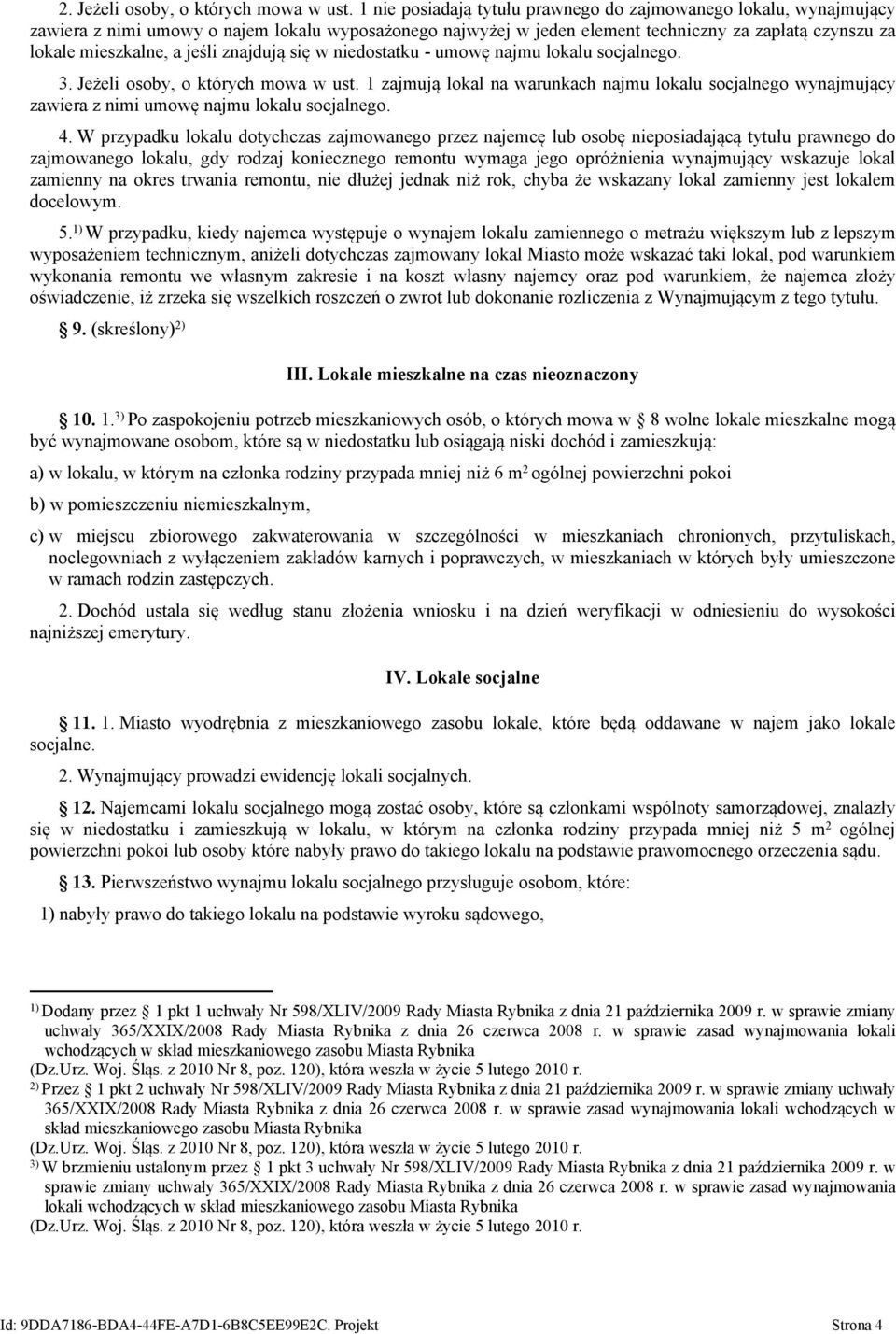 jeśli znajdują się w niedostatku - umowę najmu lokalu socjalnego. 3. Jeżeli osoby, o których mowa w ust.