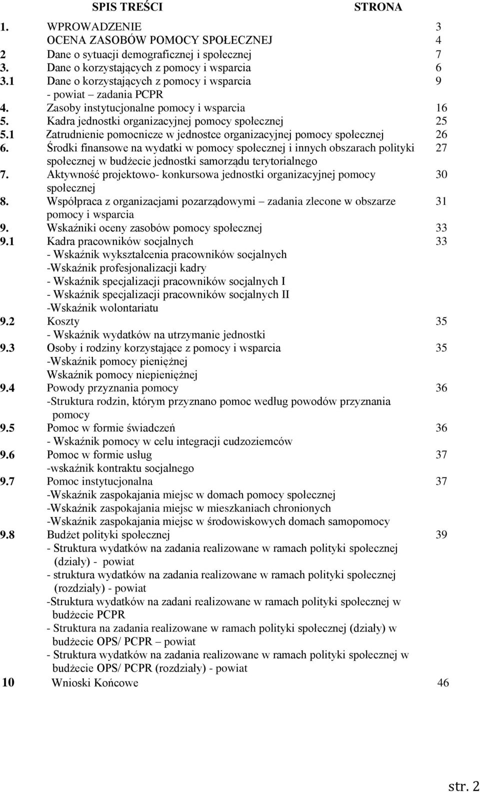 1 Zatrudnienie pomocnicze w jednostce organizacyjnej pomocy społecznej 26 6.