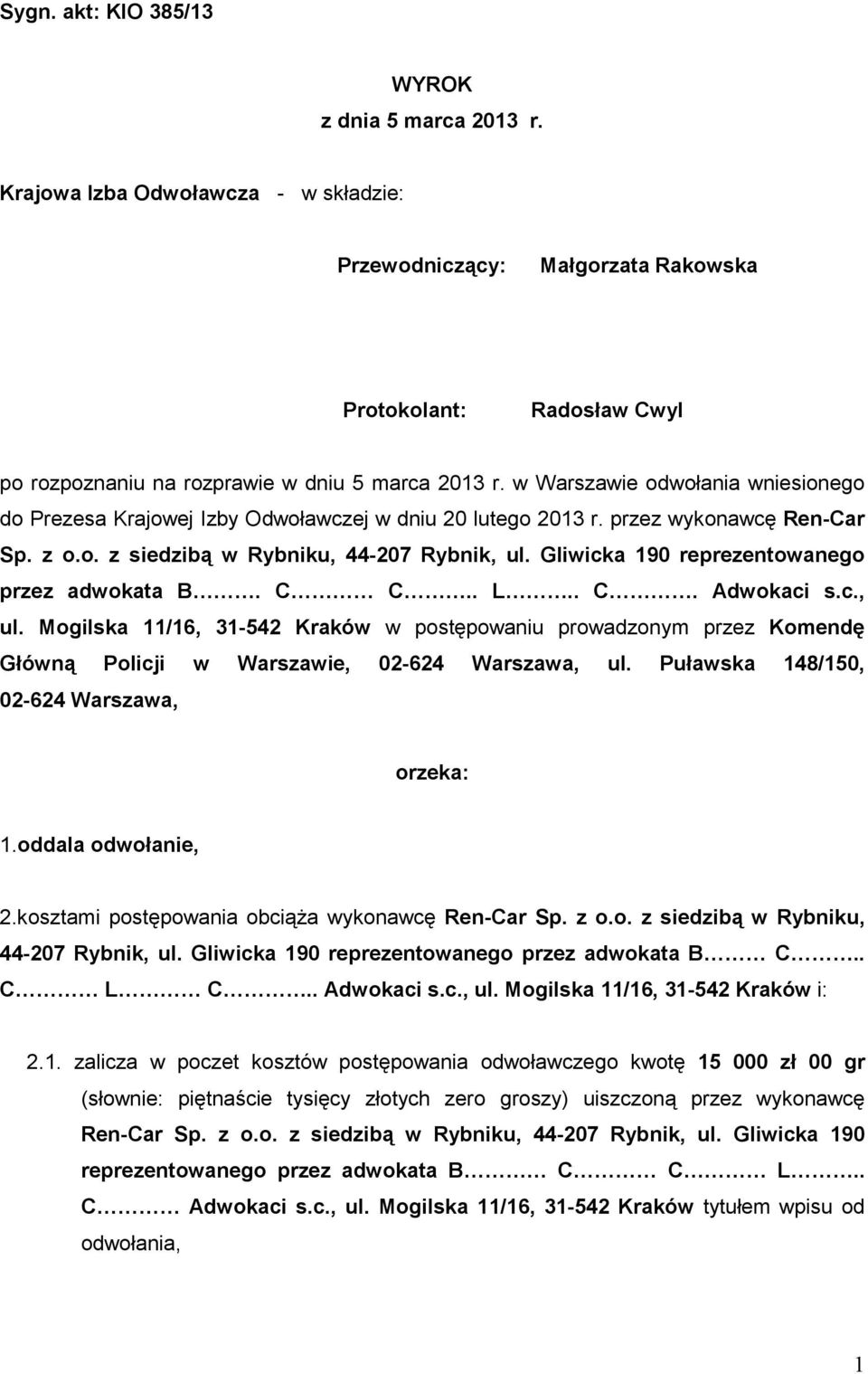 w Warszawie odwołania wniesionego do Prezesa Krajowej Izby Odwoławczej w dniu 20 lutego 2013 r. przez wykonawcę Ren-Car Sp. z o.o. z siedzibą w Rybniku, 44-207 Rybnik, ul.