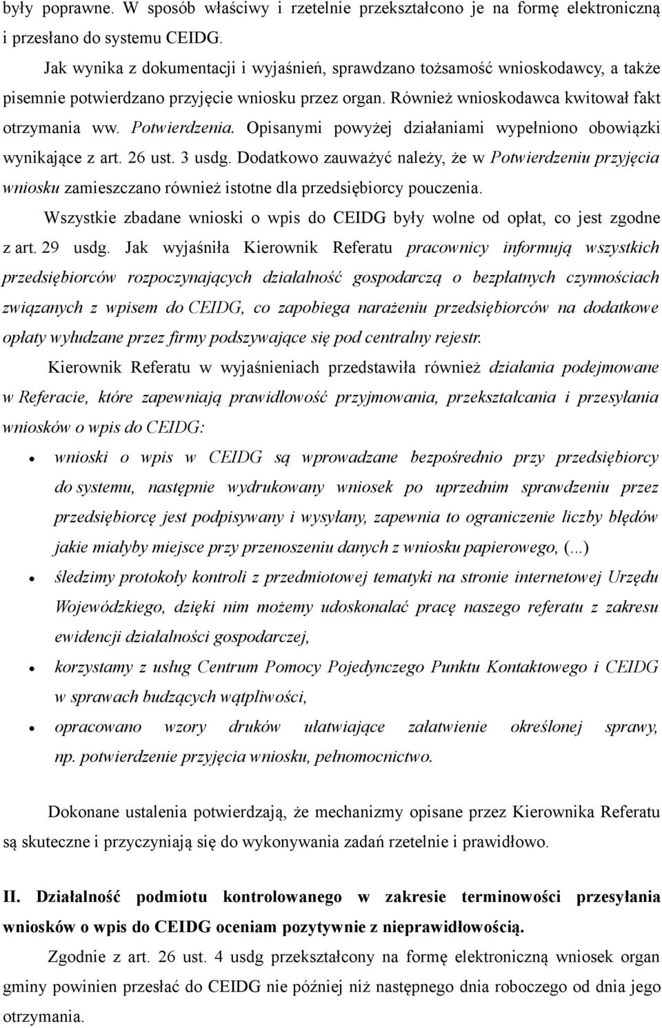 Opisanymi powyżej działaniami wypełniono obowiązki wynikające z art. 26 ust. 3 usdg.