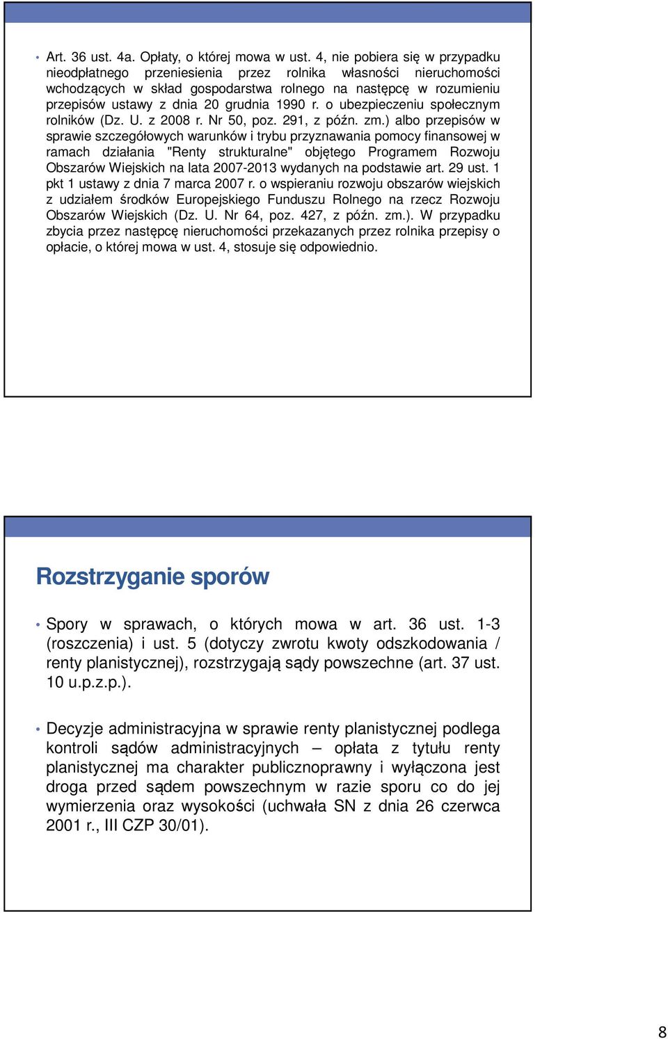 1990 r. o ubezpieczeniu społecznym rolników (Dz. U. z 2008 r. Nr 50, poz. 291, z późn. zm.