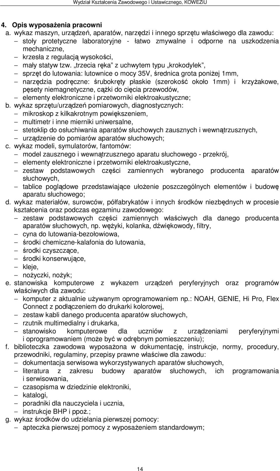 niemagnetyczne, cążki do cięcia przewodów, elementy elektroniczne i przetworniki elektroakustyczne; b.